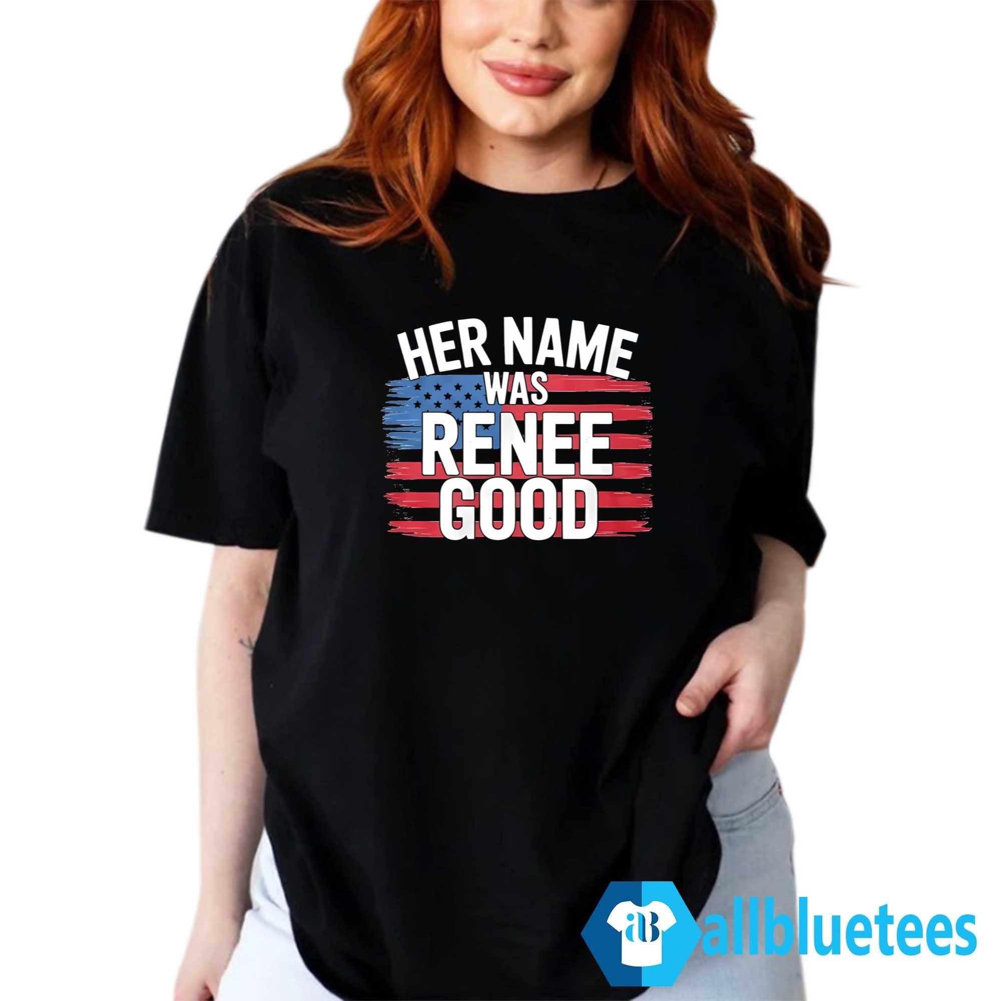 Her Name Was Renee Good Shirt