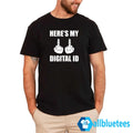 Here’s My Digital ID Shirt