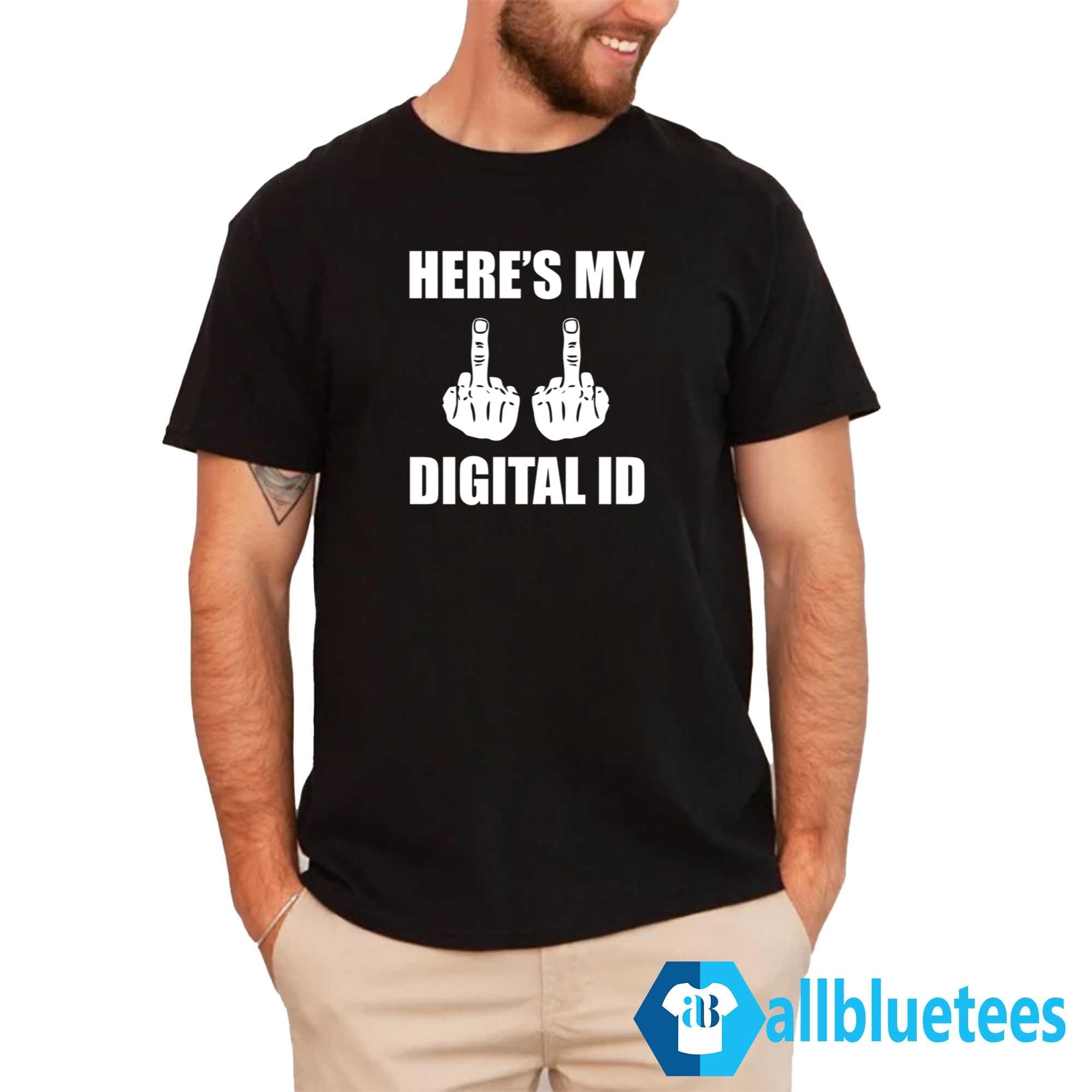 Here’s My Digital ID Shirt