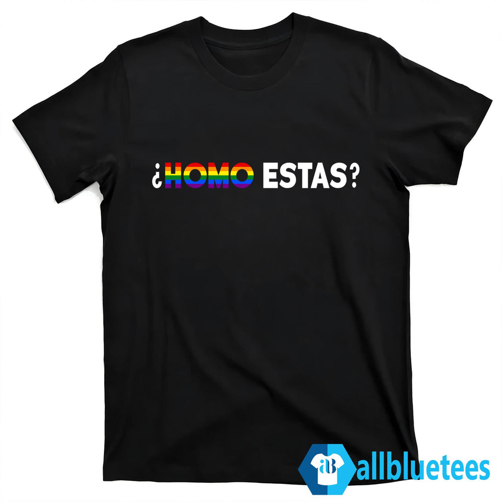 Homo Estas Shirt