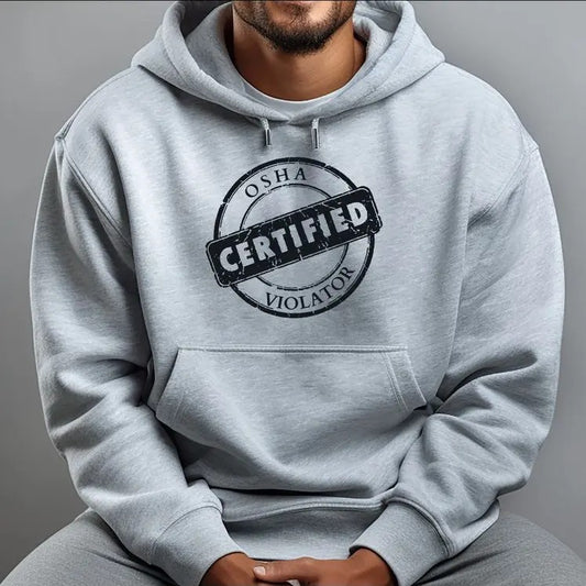 Hoodie CERTIFIED OSHA VIOLATOR
