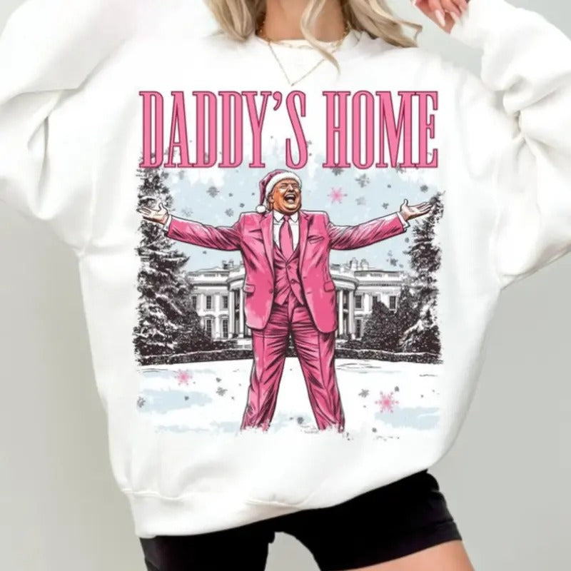 Daddys Home White House Pink Trump Shirt/Sweatshirt/Hoodie, Retro Crewneck, Gift For MyFriends, Cotton, Womenswear Tops