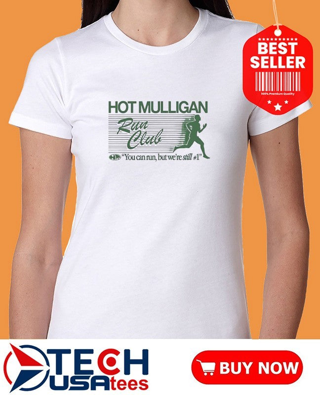 Mulligan Run Club you can run but we’re still #1 shirt