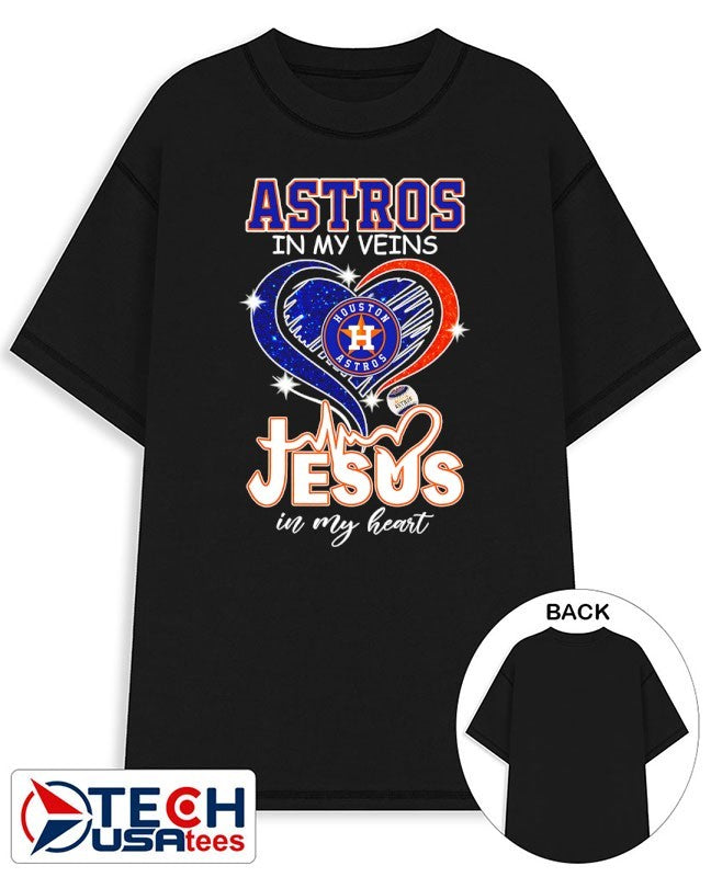 Houston Astros in my veins Jesus in my heart shirt