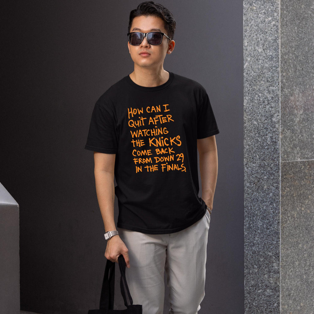 How Can I Quit After Watching The Knicks Come Back Shirt
