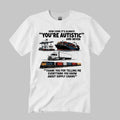 How Come It’s Always You’re Autistic And Never Shirt