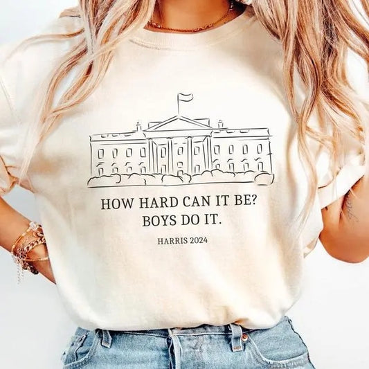 How Hard Can it Be Boys Do it Kamala Harris 2024 Shirt, Kamala 2024, Madam President, Voote for Women, Feminist, Team Kamala, El.ection 2024 DARRLENE T-shirts, Crewnecks, Hoodies – Gifts Suitable for Anyone