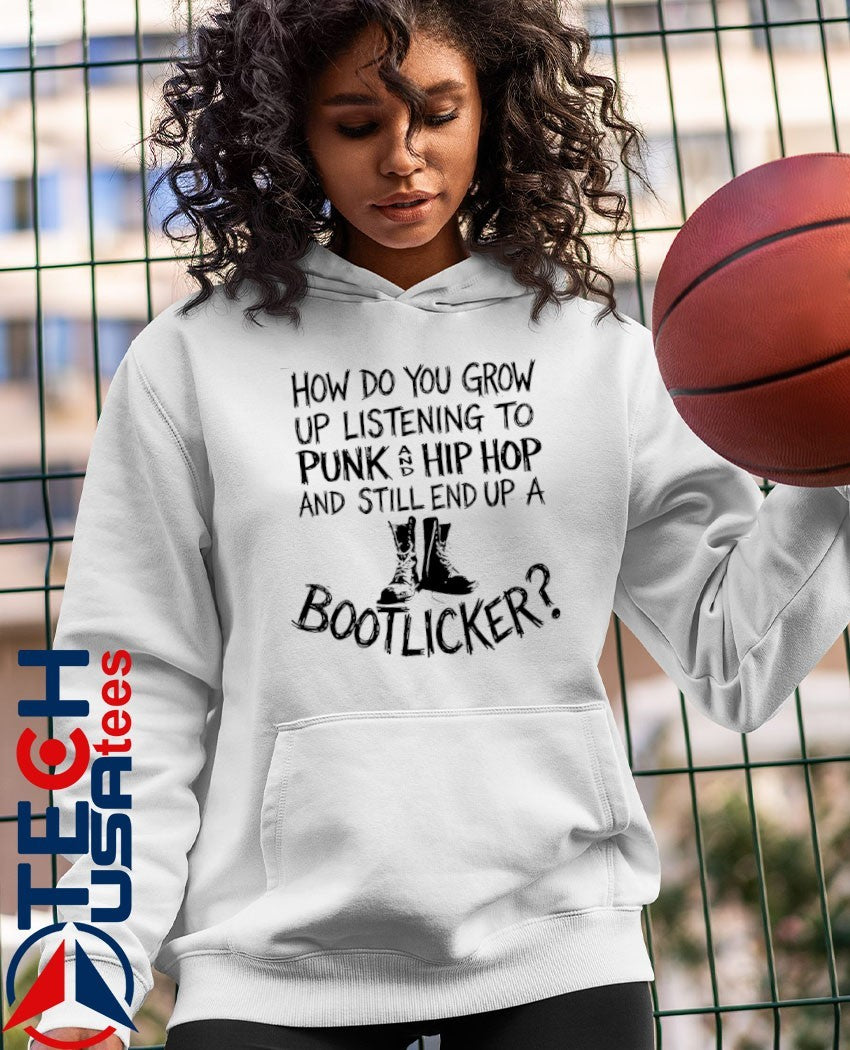 How do you grow up listening to punk and hip hop music and still end up a bootlicker shirt
