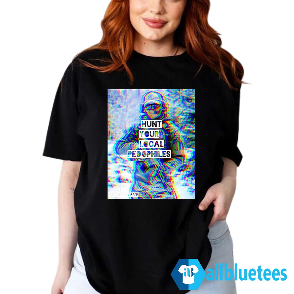 Hunt Your Local Pedophiles Shirt
