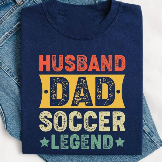 Husband Dad Soccer Legend Shirt, Soccer Player Dad Tee Shirt, Father's Day Tshirt, Gifts for Soccer Husband, Soccer Dad Tshirt