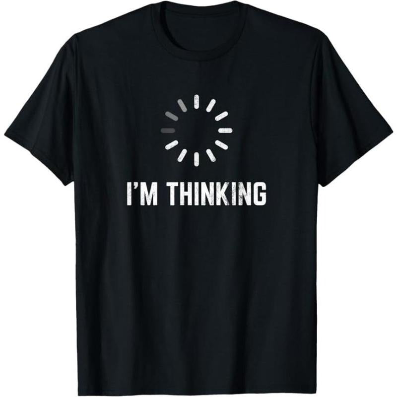 I&#39;m Thinking for Geeks Nerds Programmers Funny T-Shirt Made in USA