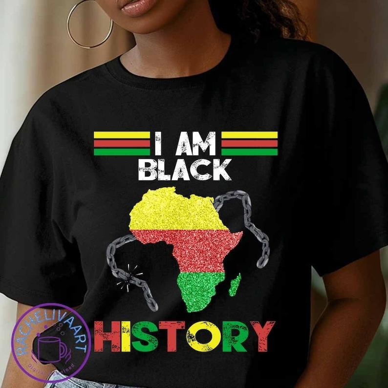 I Am Black History , Juneteenth , Juneteenth since 1865 , Black History , Breaking Every Chain , African Map , Trendy