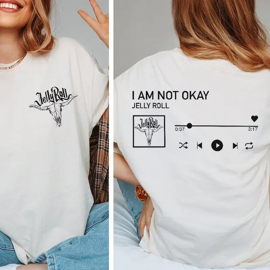 I Am Not 0kay 2 Sides Graphic Tee, JeIly R0ll Graphic Tee, Country Music Lover, Western Vibes, Unisex Short Sleeve Tee Shirt, Casual Clothing