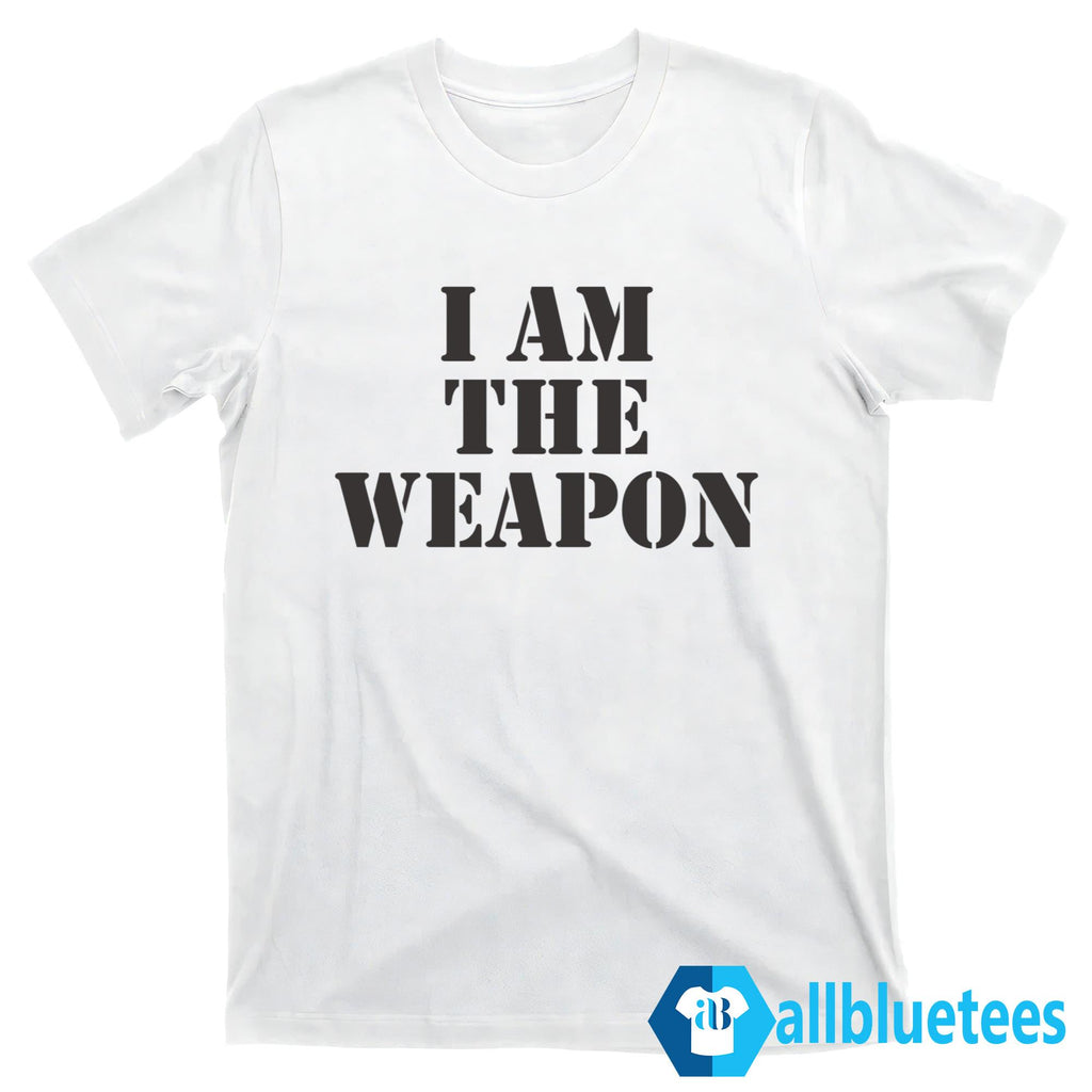 I Am The Weapon Shirt