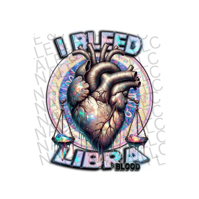 I Bleed Libra DTF Transfer