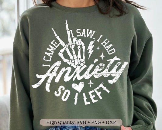 I Came I Saw I Had Anxiety So I Left Svg Mental Health Svg Funny Shirt Svg Trendy Quote Png TK43GN