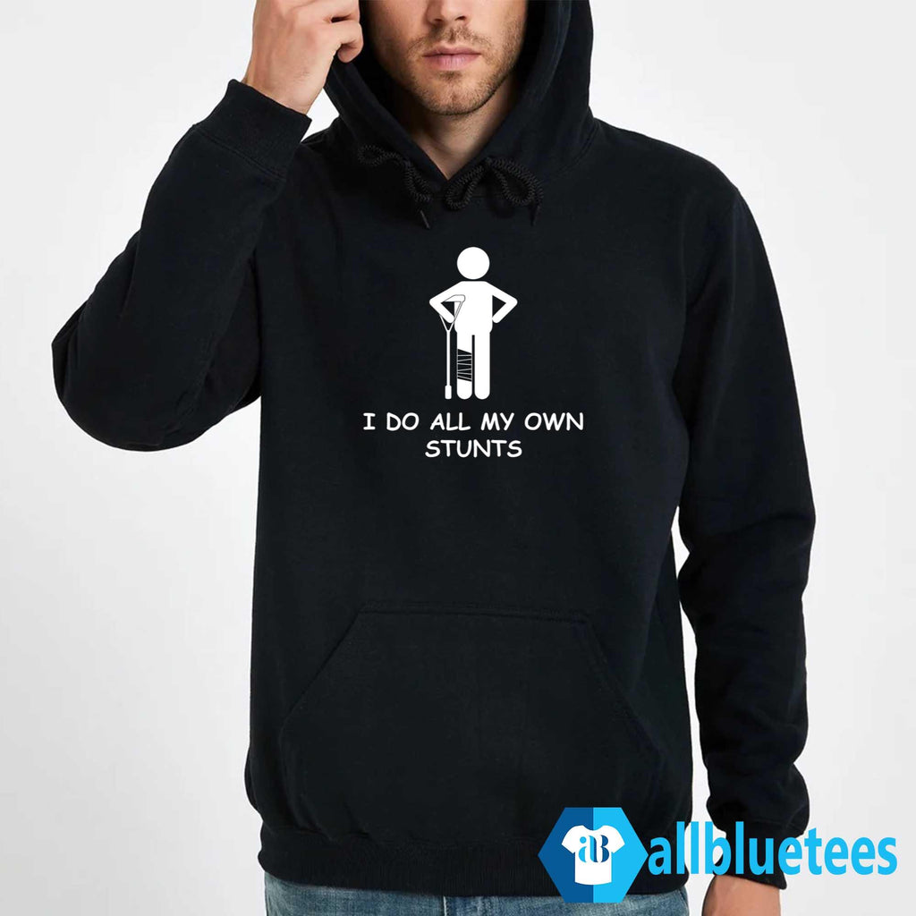 I Do My Own Stunts Shirt