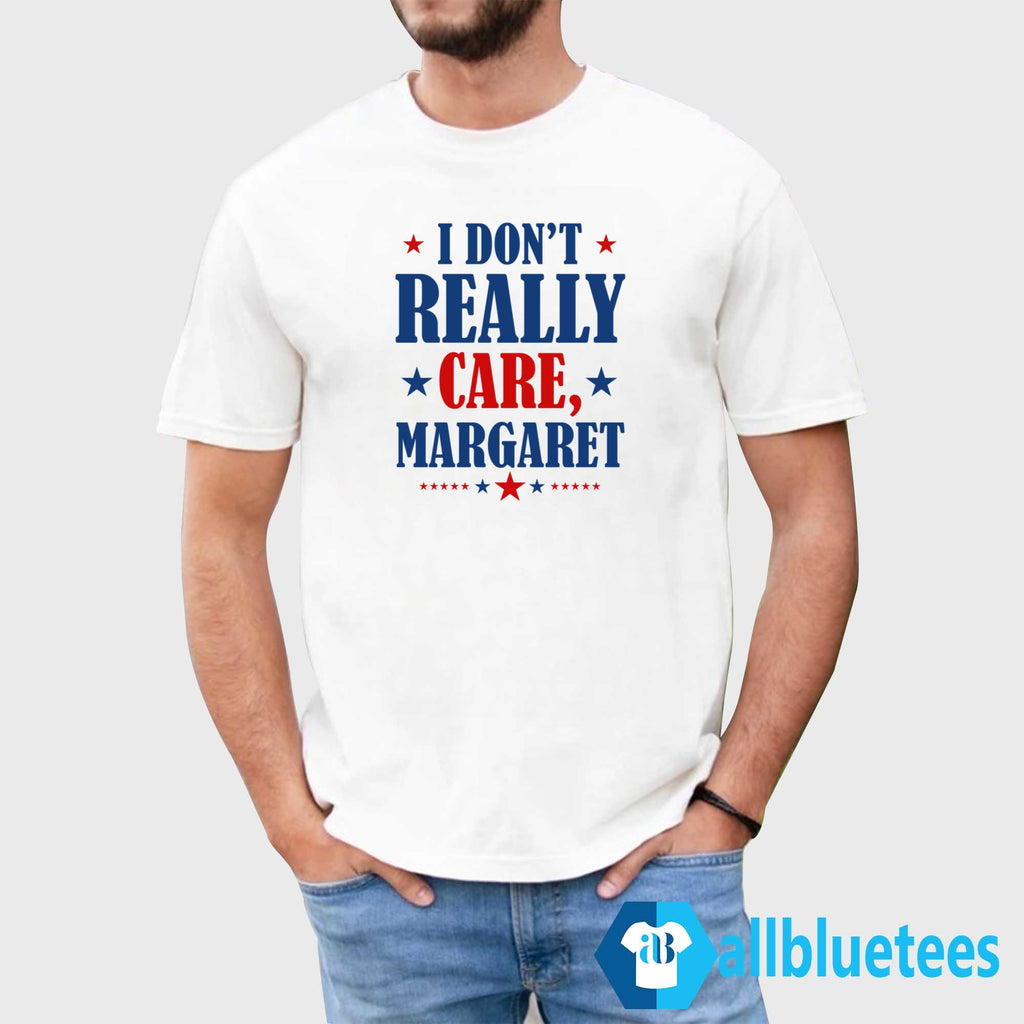 I Don’t Really Care Margaret Sweatshirt