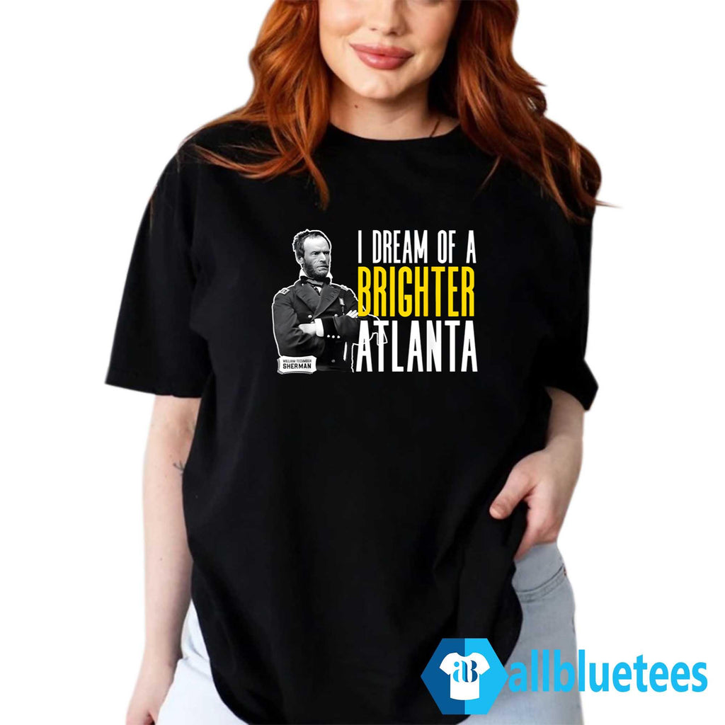 I Dream Of A Brighter Atlanta Shirt