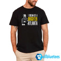 I Dream Of A Brighter Atlanta Shirt