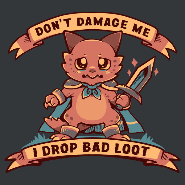I Drop Bad Loot