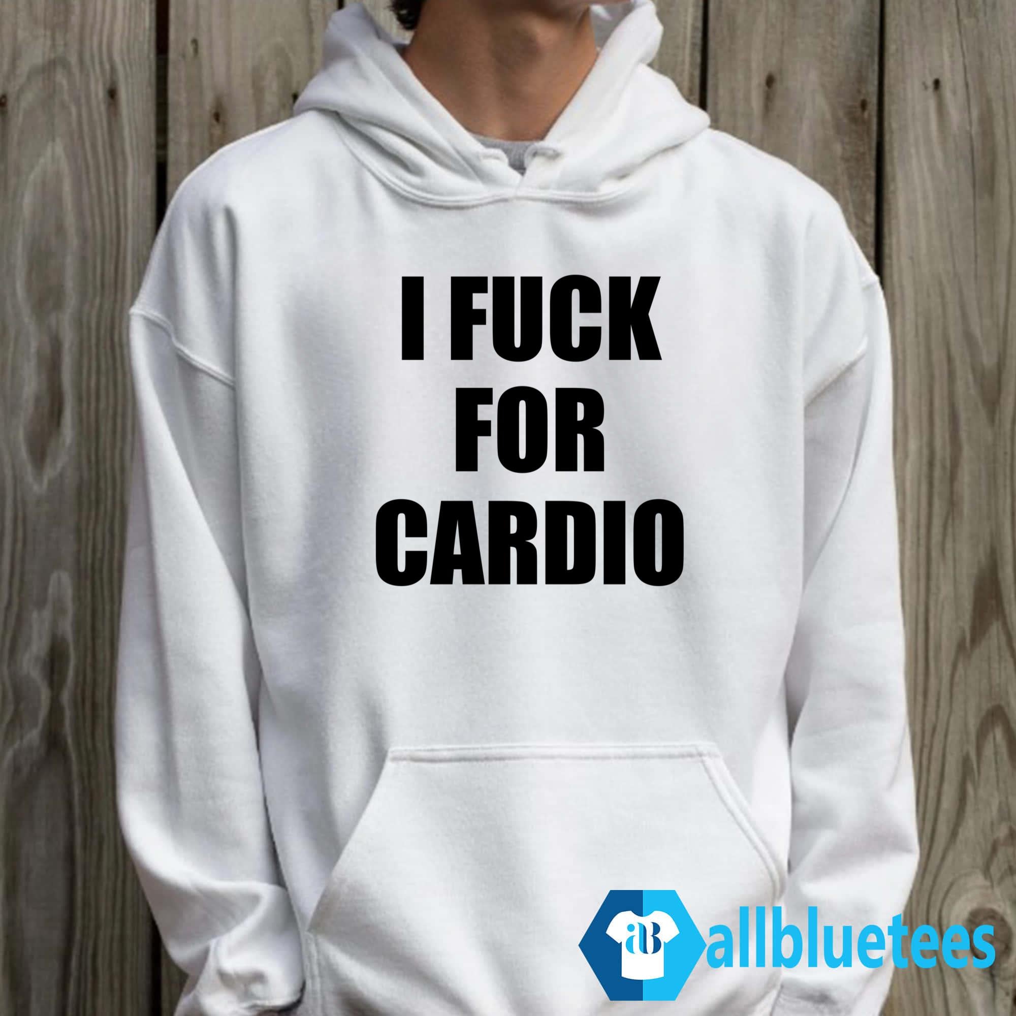 I Fuck For Cardio Shirt