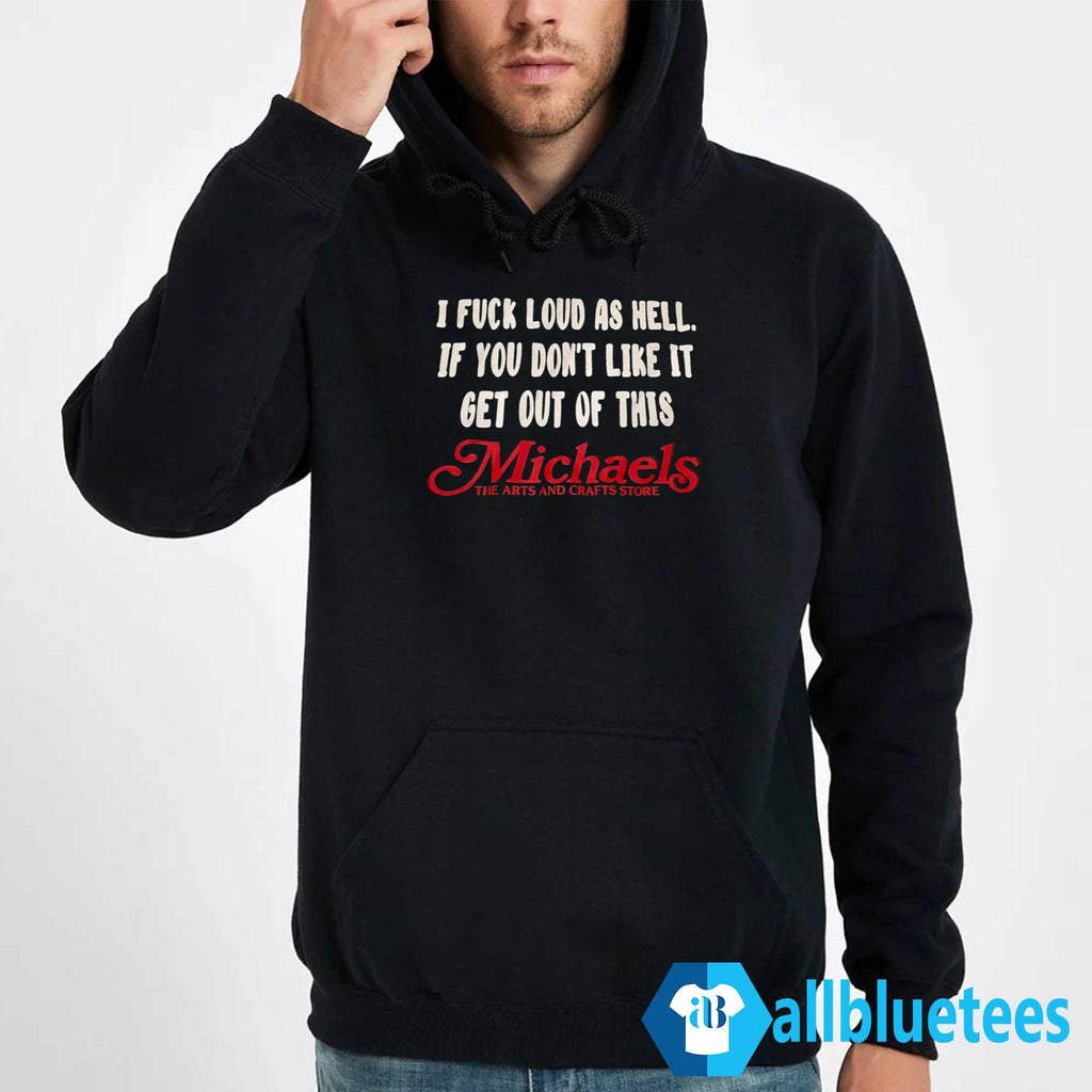 I Fuck Loud As Hell Shirt