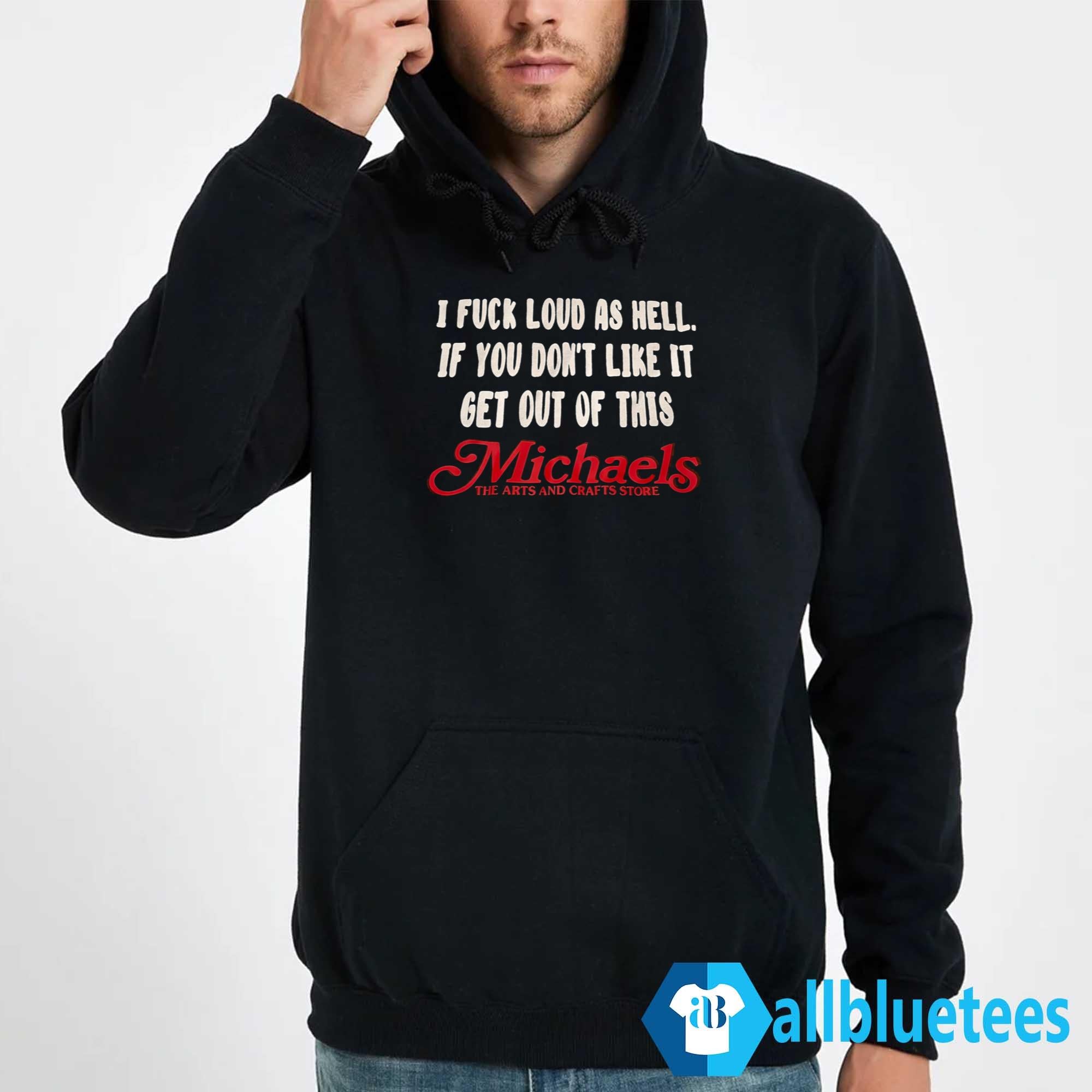 I Fuck Loud As Hell Shirt