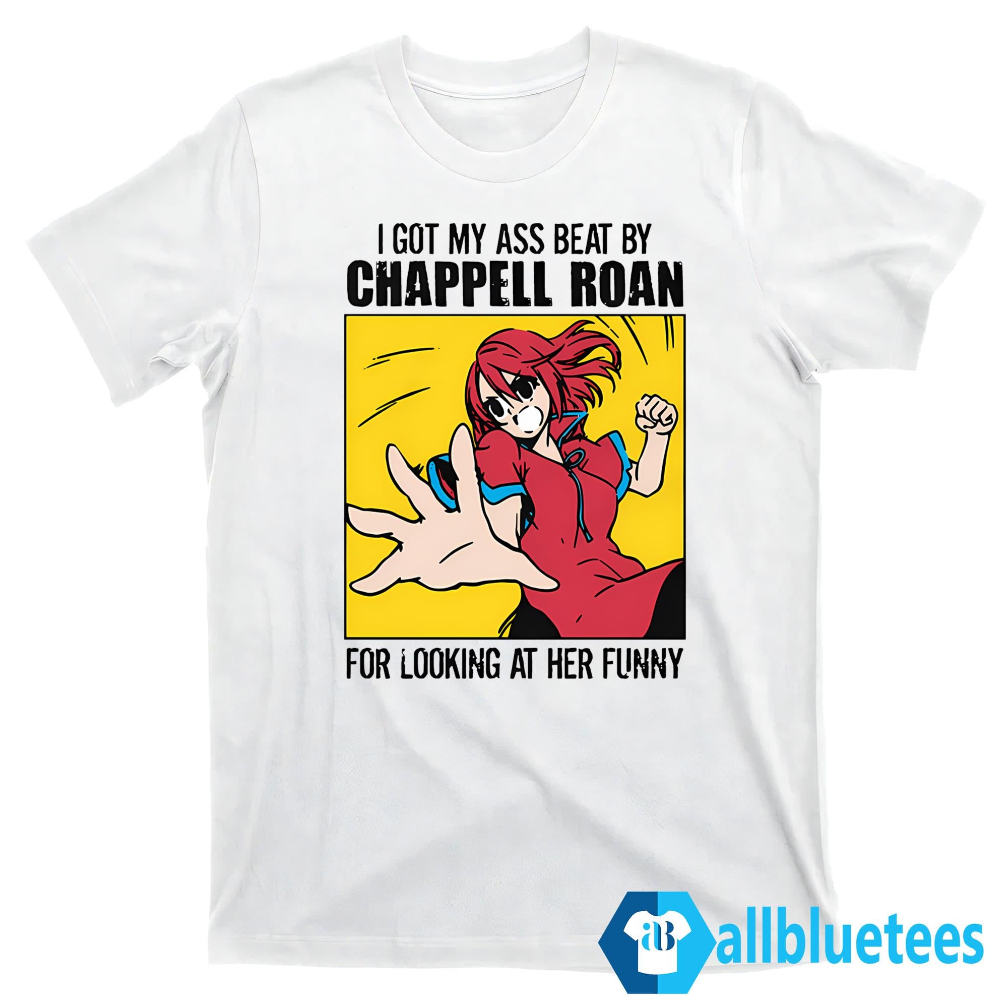 I Got My Ass Beat By Chappell Roan Shirt