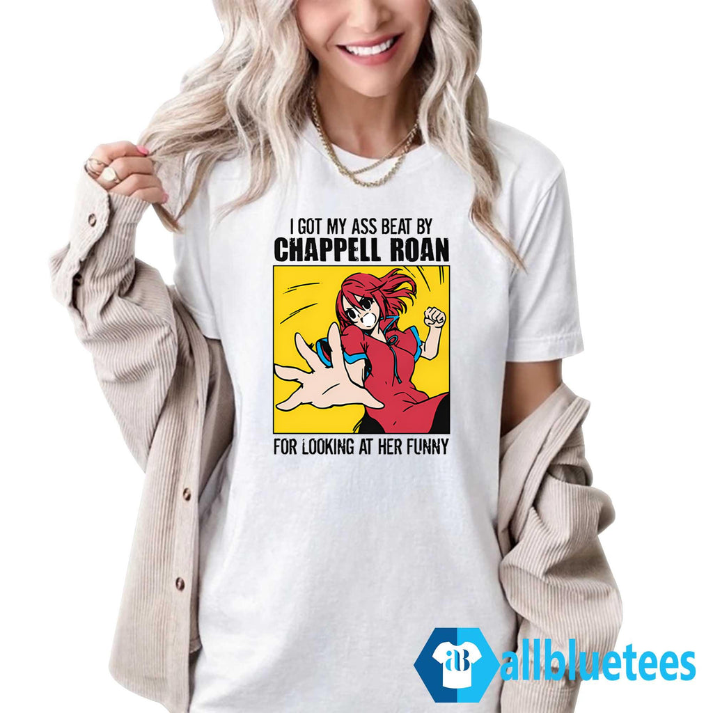 I Got My Ass Beat By Chappell Roan Shirt