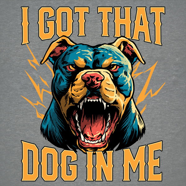 I Got That Dog In Me