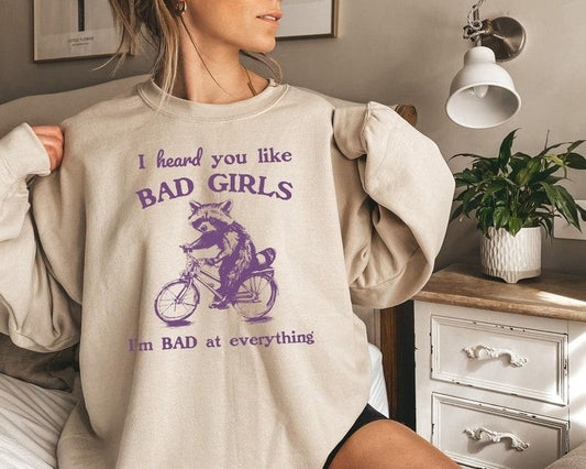 I Heard You Like Bad Girls Shirt, I Bad At Everything T-Shirt, Retro Sarcastic T Shirt, Funny Raccoon Shirt, Stay Trashy Aesthetic Shirt