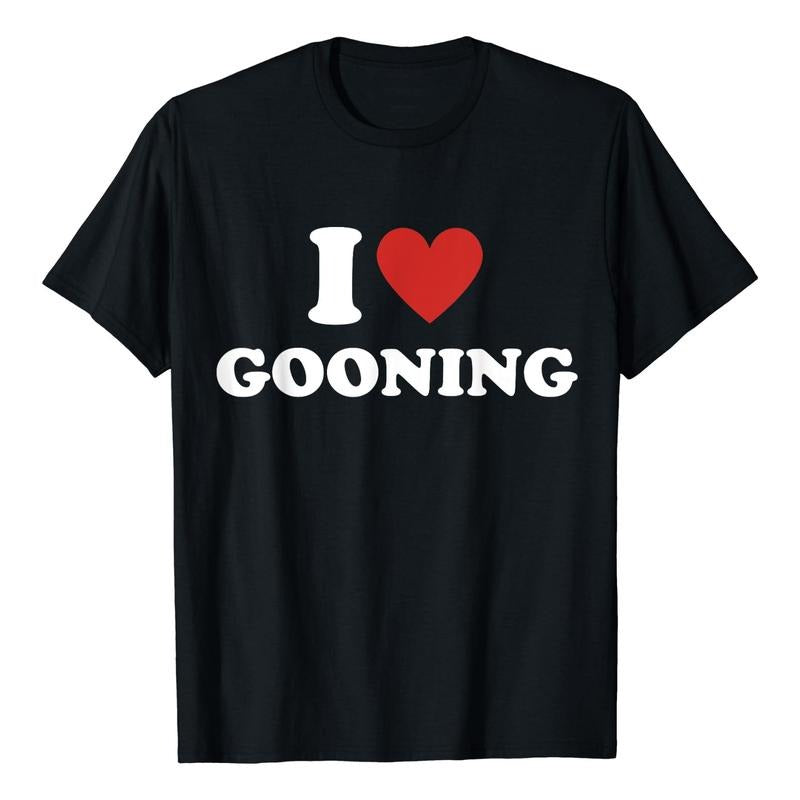 I Heart Gooning Shirt, I Love Gooning T-Shirt, Unisex Cotton Tee, All size, Top, Trending