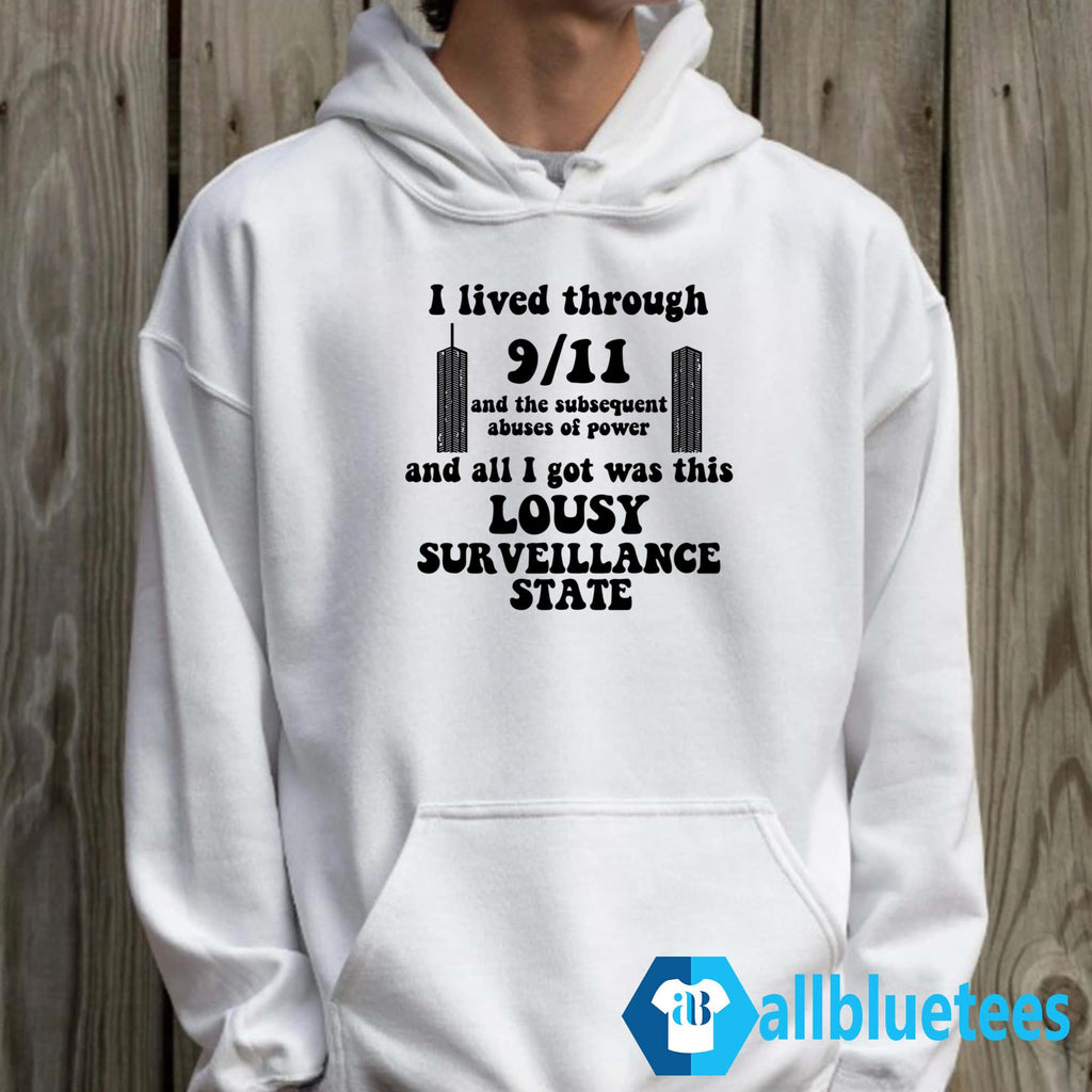 I Lived Through 9/11 And The Subsequent Abuses Of Power Shirt