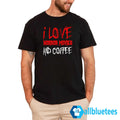 I Love Horror Movies And Coffee Shirt