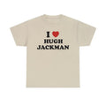 I Love Hugh Jackman Shirt Unisex Tee, Movie Shirt, Graphic Tee Menswear T-Shirt Hoodie, Sweatshirt | CoreVibeTees.com