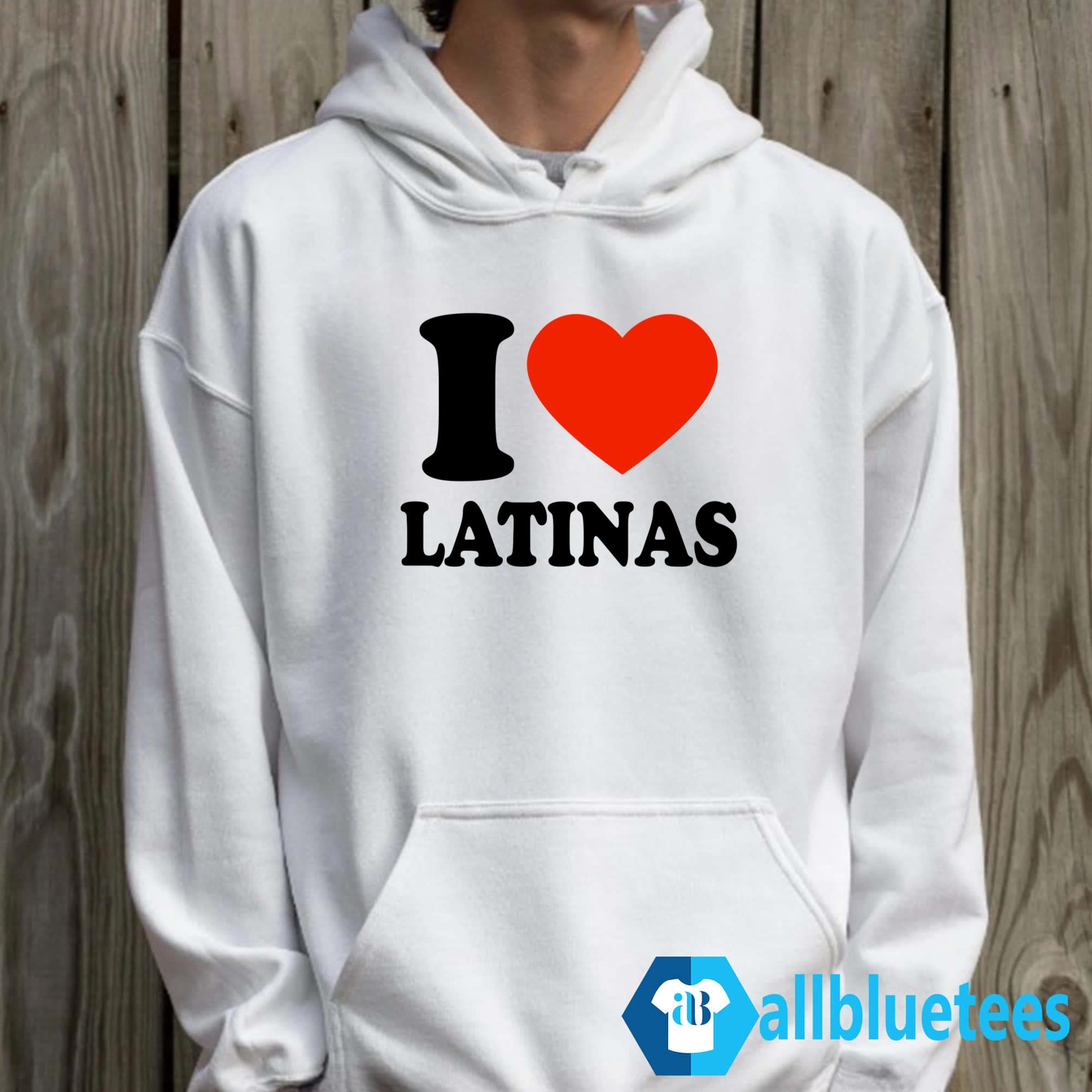 I Love Latinas Shirt