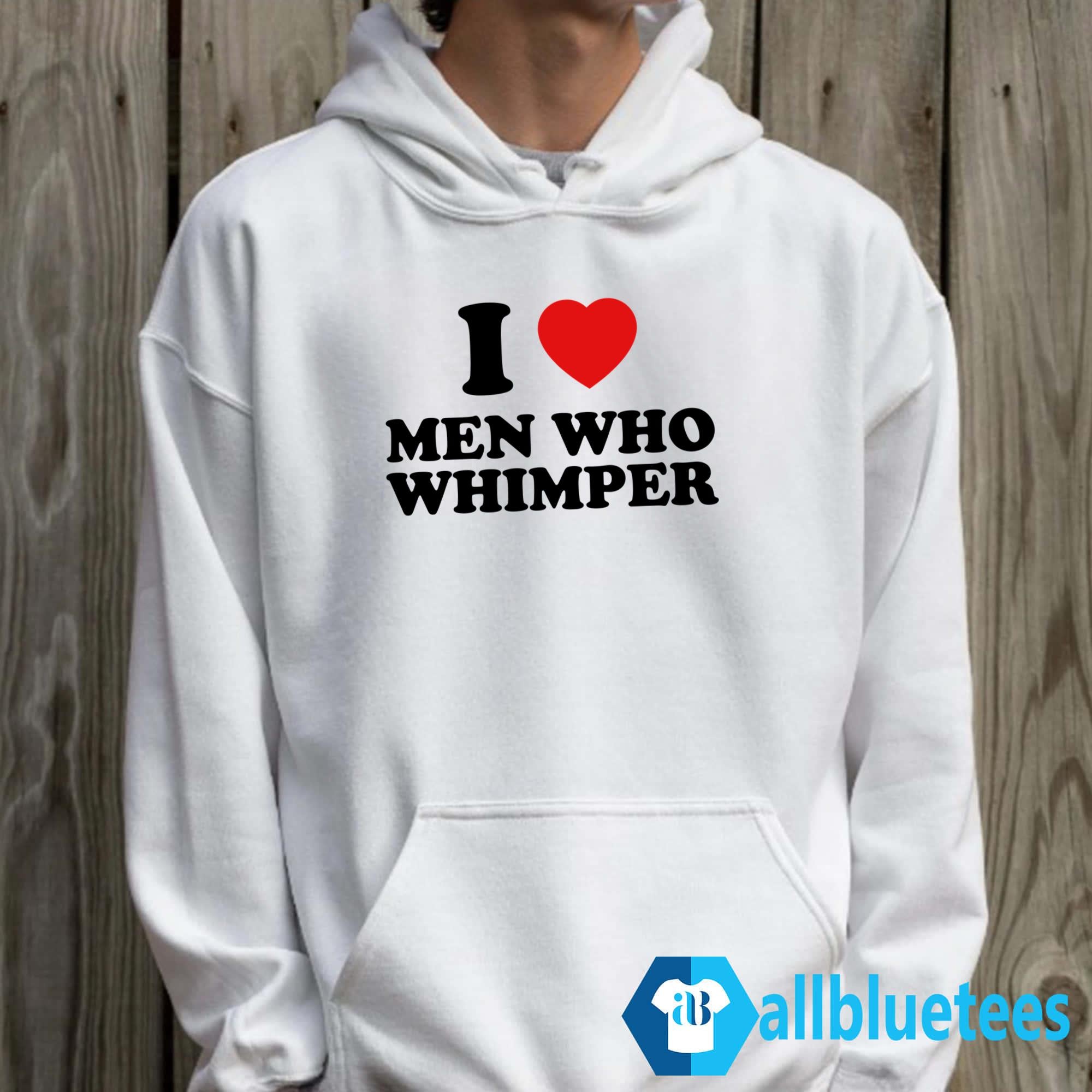 I Love Men Who Whimper Shirt