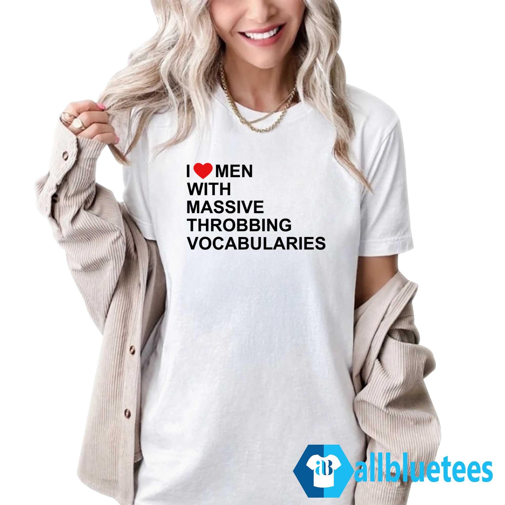 I Love Men With Massive Throbbing Vocabularies Shirt