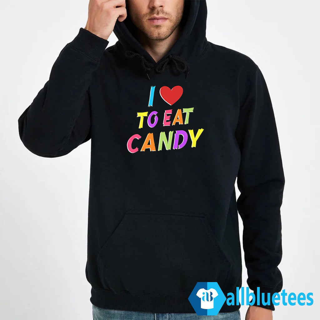 I Love To Eat Candy I Am Candy Shirt