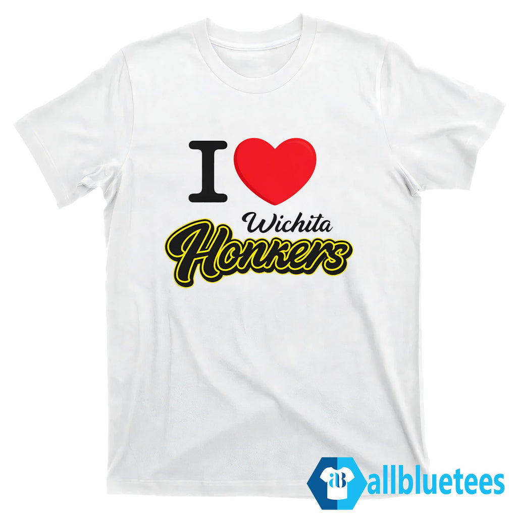 I Love Wichita Honkers Shirt
