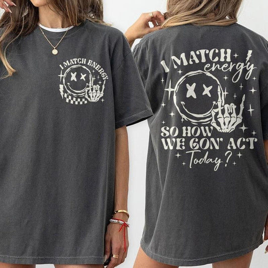 I Match Energy Shirt, Trendy Shirts, Mental Health Shirt, Shirts For Women, Kindness Gifts, Gift for Her, Birthday Gift Shirt, Positivity Shirt, Gifts for Friends, Inspirational Shirt,Motivational Shirt, Women's Tops, Positive Shirt