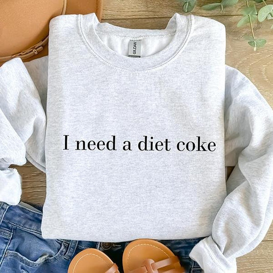 I Need A Diet Coke Crewneck Sweatshirt, Diet Coke Sweatshirt, Diet Coke Shirt, Coke Sweater, Trendy Sweatshirt, Funny Shirt, I Need A Diet Coke