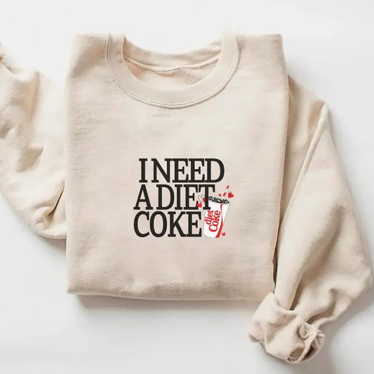 I Need A Diet Coke Sweatshirt, Girly Shirts, Trendy Crewneck, Valentine's Day Gifts, Soda Lover Shirt, Girly Sweaters, Diet Coke Valentine Shirt, Girlfriends Shirt
