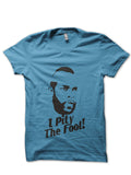 I Pity The Fool T-Shirt Style009 Hoodie, Sweatshirt | CoreVibeTees.com