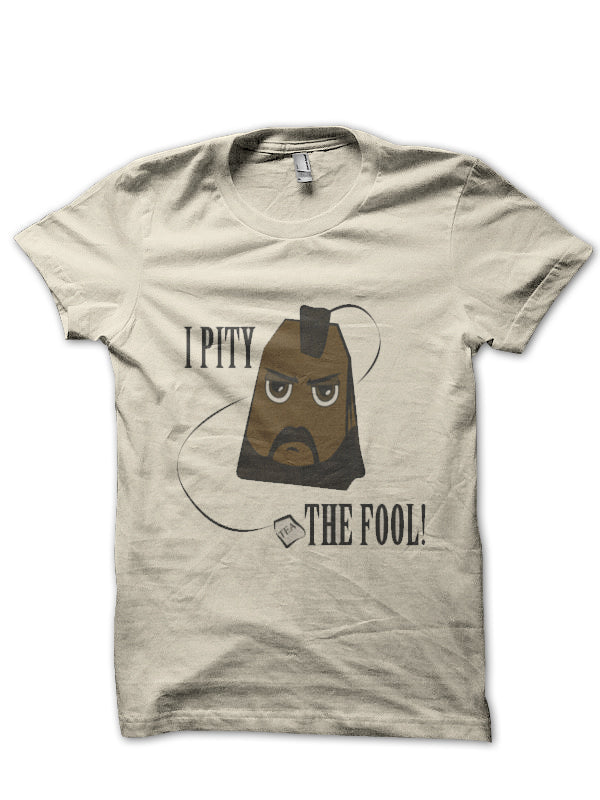 I Pity The Fool T-Shirt Style006 Hoodie, Sweatshirt | CoreVibeTees.com
