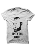 I Pity The Fool T-Shirt Style001 Hoodie, Sweatshirt | CoreVibeTees.com