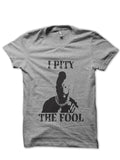 I Pity The Fool T-Shirt Hoodie, Sweatshirt | CoreVibeTees.com