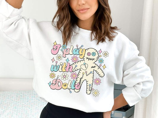 I Play With Dolls Retro Inspired Sweatshirt