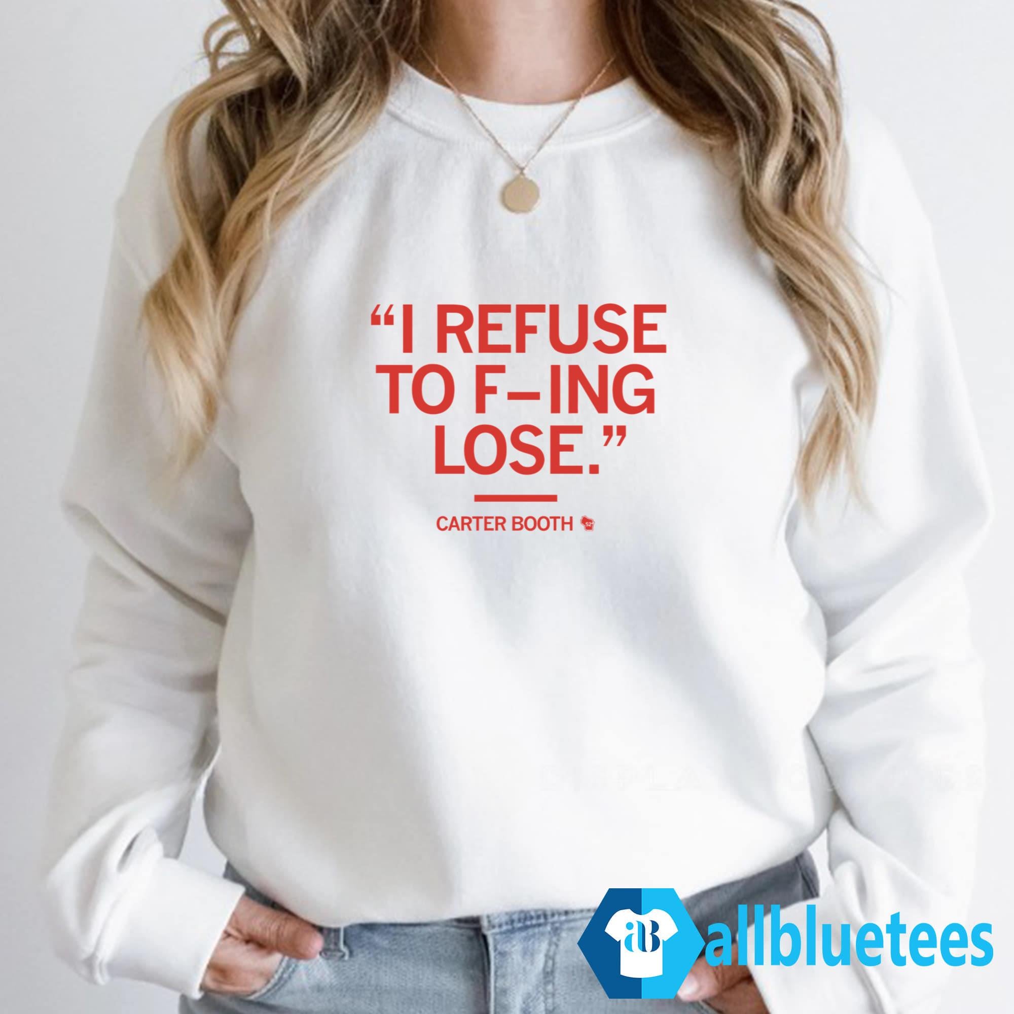 I Refuse To F-ing Lose Shirt